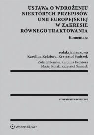 Ustawa o wdrożeniu niektórych przepisów Unii Europejskiej w zakresie równego traktowania. Komentarz