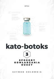 Kato-botoks - Trzy sposoby odmładzania duszy