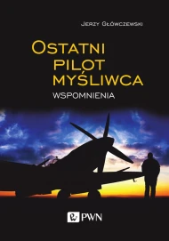 Ostatni pilot myśliwca. Wspomnienia