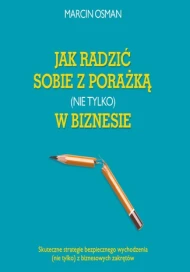 Jak radzić sobie z porażką (nie tylko) w biznesie - audiobook