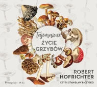 Tajemnicze życie grzybów - audiobook