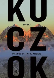 Spiski. Przygody tatrzańskie