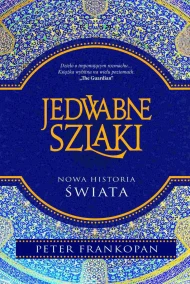 Jedwabne szlaki: Nowa historia świata